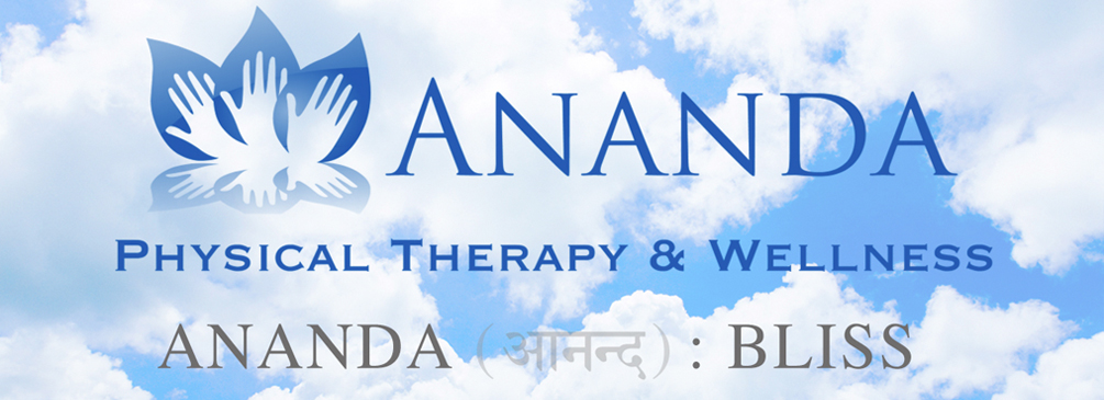 Ananda Physical Therapy & Wellness... Ananda is Bliss